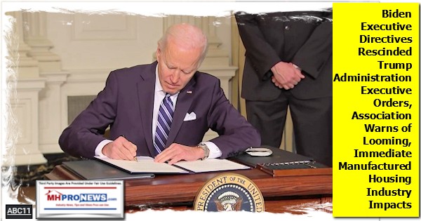 BidenExecDirectivesRescindedTrumpAdminExecutiveOrdersAssociationWarnsLoomingImmediateManufacturedHousingIndustryImpactsMHProNews