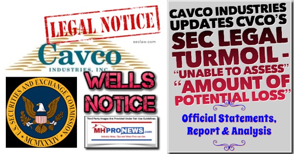 CavcoIndustriesUpdatesCVCO-SECWellsNoticeLegalTurmoilUnableToAssessAmountOfPotentialLossOfficialStatementsReportAnalysisMHProNews