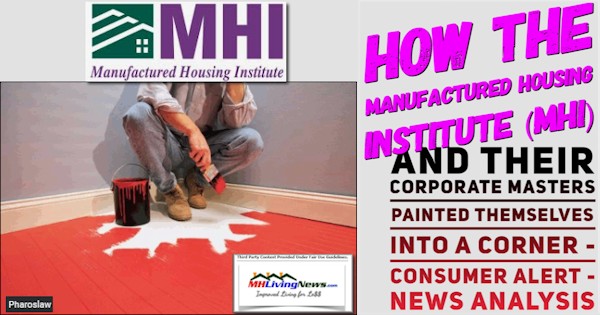 How The Manufactured Housing Institute (MHI) and Their Corporate Masters Painted Themselves Into a Corner – Consumer Alert – News Analysis