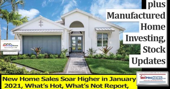 NewHomeSalesSoarHigherJanuary2021WhatsHotWhatsNotReportplusManufacturedHomeInvestingStockUpdatesMHProNews