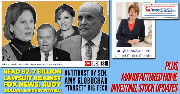 Read$2.7BillionLawsuitAgainstFoxNewsRudyGiulianiSidneyPowelPhotoAntitrustSenAmyKlobucharTargetBigTechPlusManufacturedHomeInvestingStockUpdatesMHProNews