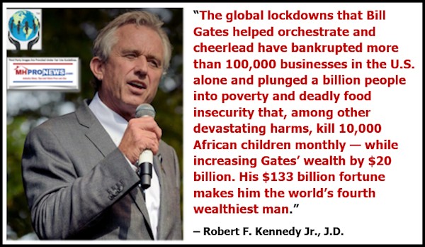 RobertFKennedyJrPicQuoteGlobalLockdownsBillGatesOrchestratedBankdrupt100Kbusinesses1BillionInPovertyGatesWealthIncreased$20BillionQuoteMHProNews