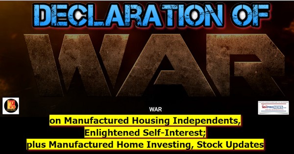 DeclarationWarManufacturedHousingIndependentsEnlightenedSelfInterestPlusManufacturedHomeInvestingStockUpdatesVIDEOMHProNews