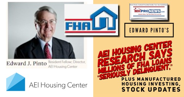 EdwardPintoPicAEIHousingCenterLOGOresearchMillionsFHAloansLogoSeriouslyDelinquentPlusManufacturedHousingInvestingStockUpdatesMHProNewsLOGO