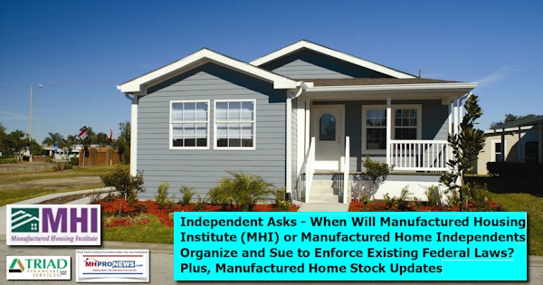 IndependentAsksWhenManufacturedHousingInstituteLogoMHIManufacturedHomeIndustryIndependentOrganizeSueEnforceExistingFederalLawsPlusManufacturedHousingStockUpdatesMHProNews