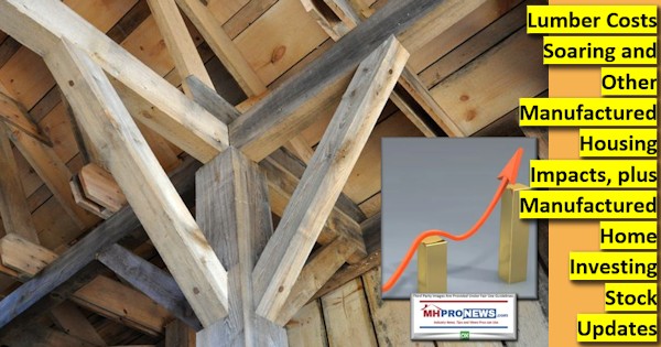 LumberCostsSoaringOtherManufacturedHousingImpactsPlusManufacturedHomeInvestingStockUpdatesMHProNews