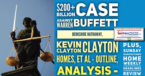 $200BillionCaseAgainstWarrenBuffettBerkshireHathawayKevinClaytonClaytonHomesEtAlOutlineAnalysisPlusSundayWeeklyHeadlinesReviewMHProNewsPX