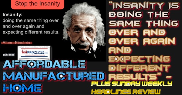 AffordableManufacturedHomeInsanityStopTheInsanityAlbertEinsteinQuoteInsanityDoingSameThingOverOverExpectingDifferentResultsMHProNewsLOGO