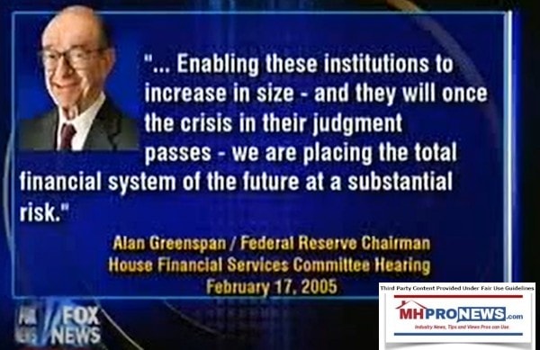 AlanGreenspanQuoteFannieFreddieGSEsPuttingFinancialSystemAtRiskFeb172005ManufacturedHomeProNews