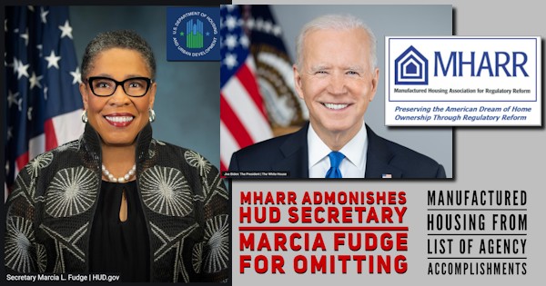 MHARRadmonishesHUDSecMarciaFudgeForOmittingManufacturedHousingFromListAgencyAccomplishmentsHUDLogoPresJoeBidenPicMHARRlogoManufacturedHousingAssocRegReformLogo