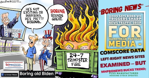 BoringOldBidenLaCrossTribCartoonAxiosSharpNewsTrafficDrapComscoreWNDLeftRightNewsSitesMHProNewsBucksTrendManufacturedHomeStockUpdates