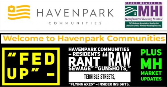 HavenparkCommunitiesLogoFEDupHavenparkCommunitiesREsidentsRantRawSewageTerribleStreetsGunShotsFlyingAxesIndeedBBBYouTubeNewsInsightsPlusManufacturedHomeStockUpdates