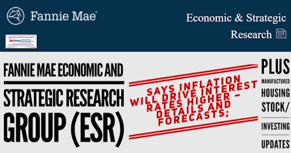 FannieMaeEconomicStrategicResearchLogoSaysInflationWillDriveInterestRatesHigherDetailsForecastsPlusManufacturedHousingStockInvestingUpdatesMHProNews