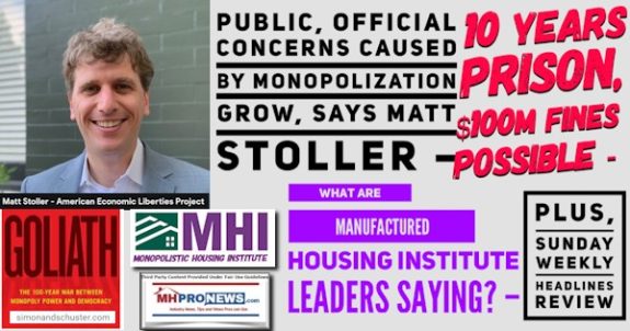 PublicOfficialsMonopololizationGrowMattStollerAmericanEconomicLibertiesProj10YrsPrison100MillionFinesPossibleManufacturedHousingInstLogoLeadersPlusSundayWklyHeadlinesReviewMHProNews