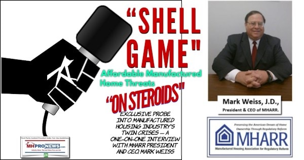 ShellGameAffordableManufacturedHomeThreatsOnSteroidsManufacturedHousingIndustriesTwinCrisesOneOnOneInterviewMarkWeissPresCEOManuHousingAssocRegReformMHARRlogoPicMastMHProNews1