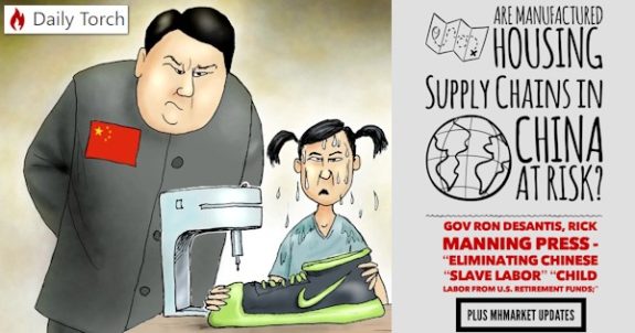 AreManufacturedHousingSupplyChainsCommunistChinaSweatShopGovRonDesantisRickManningDailyTorchIMGeliminatingChineseSlaveLaborChildLaborRetirementFundsMHProNewsMarketUpdates