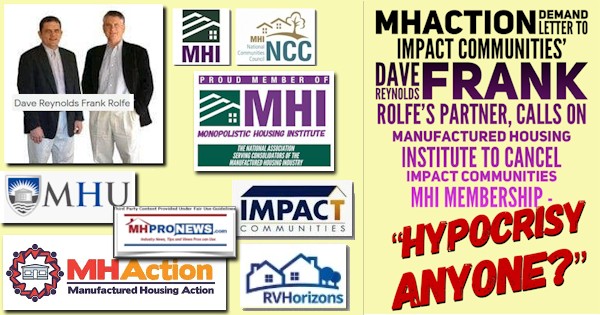 MHActionDemandLtrManHousingInstEndDaveReynoldsFrankRolfeImpactCommunitiesRVHorizonsMobileHomeU.MembershipHypocrisyAnyoneManHousingInstNatlCommunitiesCouncilProudMemberMHILogosMHProNews