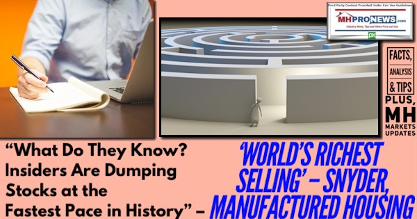 WhatDoTheyKnowInsidersAreDumpingStocksAtFastestPaceInHistoryWorldsRichestSellingMichaelSnyderManufacturedHousingFactsAnalysisTipsPlusMHMarketsUpdatesMHProNews