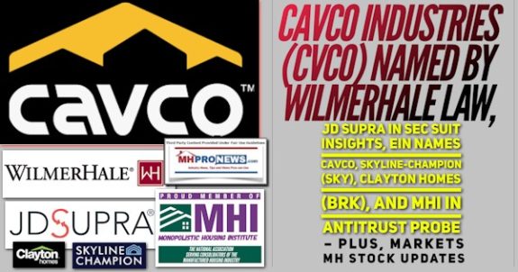 CavcoIndustriesCVCOWilmerHaleLawJDSupraSECSuitInsightsEINnamesCavcoSkylineChampionSKYClaytonHomesBRK-MHI-AntitrustProbeMarketsManHousingStockUpdatesMHProNews