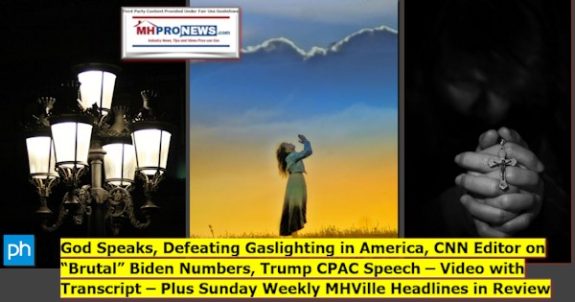 GodSpeaksDefeatingGaslightingInAmericaCNNeditorCizzillaBrutalBidenNumbersTrumpCPAC2022speechVideoWithTranscriptPlusSundayWeeklyMHVilleHeadlinesInReviewMHProNews