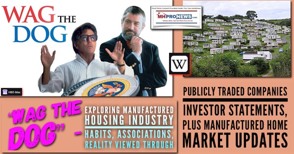 WagTheDogExploringManufacturedHousingIndustryHabitsAssocRealityViewedThroughPubliclyTradedCompaniesInvestorStatementsManufacturedHomeMarketUpdatesManHousingInstMHIMHProNews