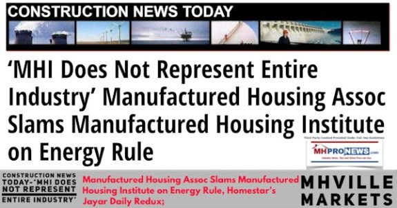 ConstructionNewsTodayMHIdoesNotRepresentEntireIndustryManufacturedHousingAssocSlamsManufacturedHousingInstituteEnergyRuleHomestarJayarDailyReduxMHVilleMarketsMHProNews