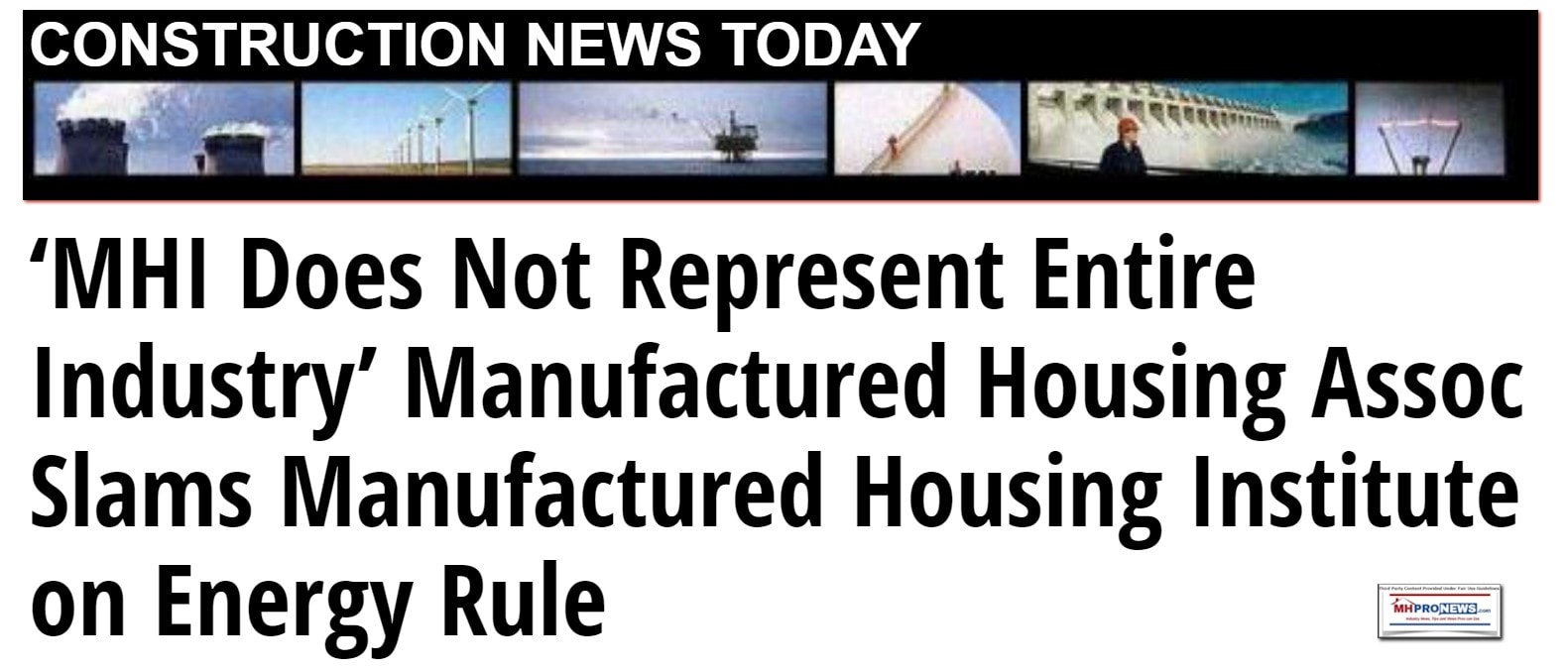 ConstructionNewsTodayMHIdoesNotRepresentEntireIndustryManufacturedHousingAssocSlamsManufacturedHousingInstituteOnEnergyRuleMHProNews