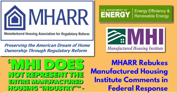 MHIdoesNotRepresentTheEntireManufacturedHousingIndustryManHousingAssocRegReformMHARRRebukesManufacturedHousingInstituteCommentsFederalResponseLOGO