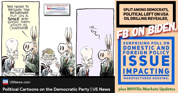 SplitAmongDemocratsPoliticalLeftUSAoilDrillingRevealedFBonBidenSurprisingPollonDomesticAndForeignPolicyIssueImpactingManufacturedHousingPlusMHVilleMarketsUpdatesMHProNews