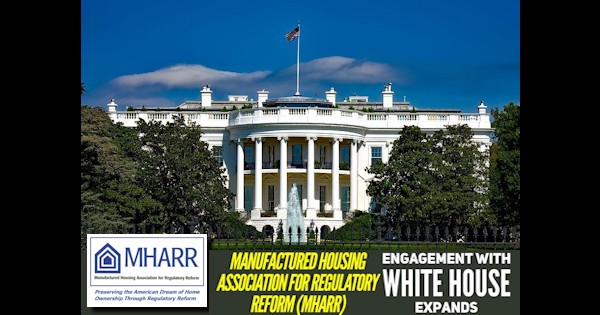 ManufacturedHousingAssociationForRegulatoryReformMHARRengagementWithWhiteHouseExpandsMHARR