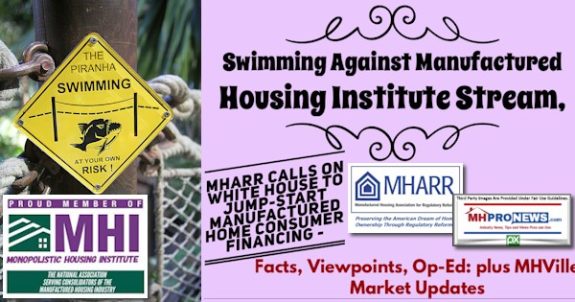 SwimmingAgainstManufacturedHousingInstituteStreamMHARRcallsOnWhiteHouseJump-StartManufacturedHomeConsumerFinancingFactsViewpointsOp-EdplusMHVilleMarketUpdatesMHProNews