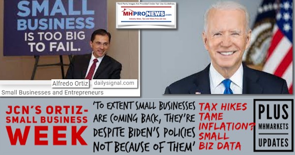 JCNsAlfredoOrtizSmallBusinessWeekToExtentSmallBusinessesComingBackDespiteBidensPoliciesNotBecauseOfThemTaxHikesTameInflationSmallBizDataPlusMHMarketsUpdatesMHProNews