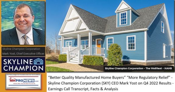 BetterQualityManufacturedHomeBuyersMoreRegulatoryReliefSkylineChampionCorpSKY.CEO.MarkYostQ4-2022ResultsEarningsCallTranscriptFactsAnalysisMHProNews