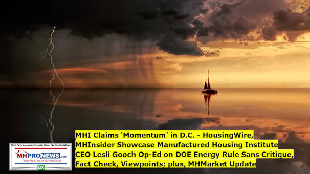 MHIclaimsMomentumInDC-HousingWireMHInsiderShowcaseManufacturedHousingInstituteCEOLesliGoochOpEdDOEenergyRuleSansCritiqueFactCheckViewpointsPlusMHMarketUpdateMHProNews