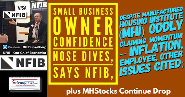 NFIBChiefEconomistBillDunkelbergSmallBusinessOwnerConfidenceNoseDivesDespiteManufacturedHousingInstituteMHIoddlyClaimMomentumInflationEmployeeIssuesCitedPlusMHStocksDropMHProNews