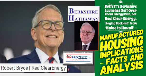 BuffettsBerkshireMidAmericanEnergyLaunchesSuitOverGreenEnergyPlanRobBryceRealClearEnergyRagingBacklashFromMaineHawaiiManufacturedHousingImplicationsFactsAndAnalysisMHProNews