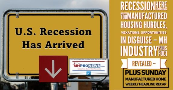 RecessionHereHousingImpactsTooManufacturedHousingHurdlesVexationsOpportunitiesInDisguiseMHIndustryProsFociRevealedplusSundayManufacturedHomeWeeklyHeadlineRecapMHProNews