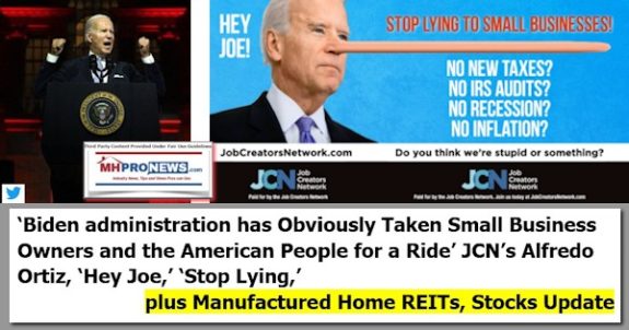 BidenAdministrationHasObviouslyTakenSmallBusinessOwnersAndAmericanPeopleForRideJCNsAlfredoOrtizHeyJoeStopLyingPlusManufacturedHomeREITsStocksUpdateMHProNews