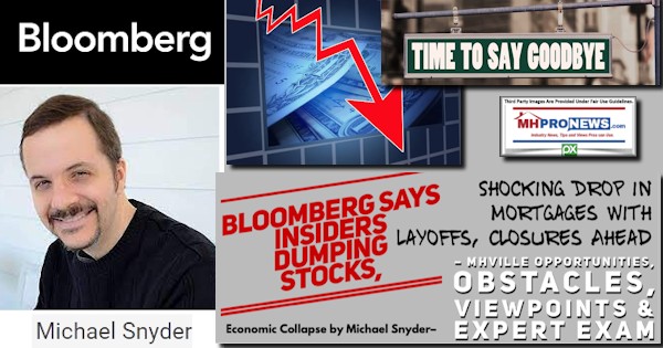 BloombergInsidersDumpingStocksEconomicCollapseMichaelSnyderPicShockingDropInMortgagesWithLayoffsClosuresAheadMHVilleOpportunitiesObstaclesViewpointsExperExamMastMHProNews