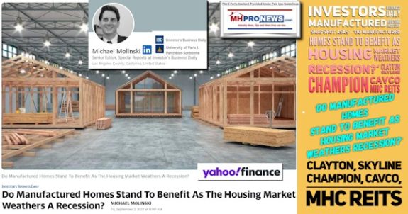 InvestorsBusinessDailyManufacturedHousingIndustrySnapshotAsks–DoManufacturedHomesStandToBenefitAsHousingMarketWeathersRecessionClaytonSkylineChampionCavcoMHCREITsMHProNews