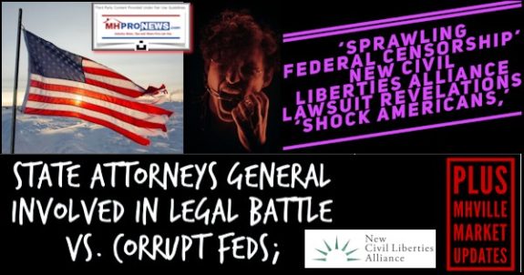 SprawlingFederalCensorshipNewCivilLibertiesAllianceLawsuitRevelationsShockAmericansStateAttorneysGeneralInvolvedInLegalBattleVsCorruptFedsPlusMHVilleMarketUpdatesMHProNews (2)