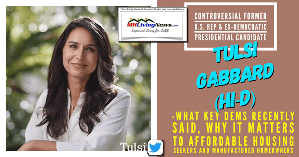 ControversialFormerUSRepExDemocraticPresidentialCandidateTulsiGabbardHI-DwhatKeyDemsRecentlySaidWhyItMattersToAffordableHousingSeekersManufacturedHomeownersMHLivingNewsGabbardPic