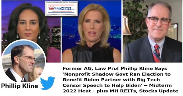 FormerAGlawProfPhillipKlineSaysNonprofitShadowGovtRanElectionToBenefitBidenPartnerWithBigTechCensorSpeechToHelpBidenMidterm2022HeatPlusMHVilleREITsStocksUpdateMHProNews1