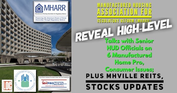 ManufacturedHousingAssociationForRegulatoryReformMHARRrevealHighLevelTalksWithSeniorHUD.Officials6ManufacturedHomeProConsumerIssuesPlusMHVilleREITsStocksUpdatesMHProNews