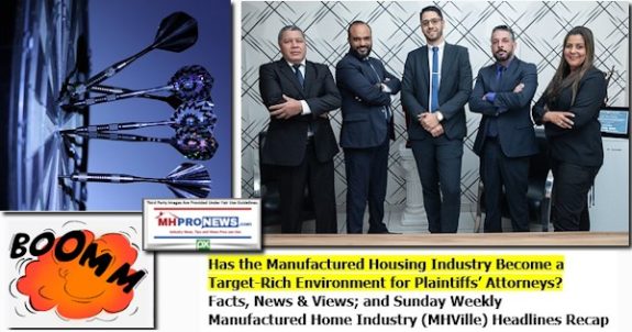 HasTtheManufacturedHousingIndustryBecomeTargetRichEnvironmentForPlaintiffsAttorneysFactsNewsViewsPlusSundayWeeklyManufacturedHomeIndustryMHVilleHeadlinesRecapMHProNews