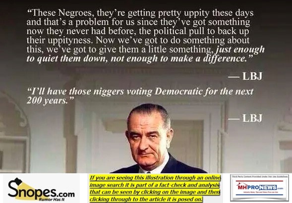 LyndonBanesJohnsonI'llHaveThoseN-ggersVotingDemocratForNext200YearsSNOPESlogoFactCheckNegroesGettingUppityGiveThemSomethingNotEnoughToMakeADifferenceDemocratJohnsonRacistQuotesMHProNews