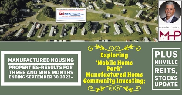 ManufacturedHousingPropertiesResultsThreeNineMonthsEndSept30.2022ExploringMobileHomeParkManufacturedHomeCommunityInvestingJayWardlawPresMHPClogoPlusMHVilleREITsStocksUpdateMHProNews