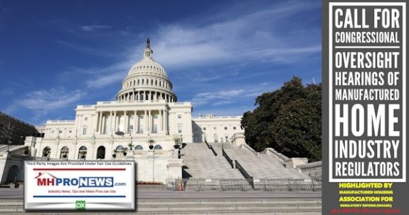 CallForCongressionalOversightHearingsOfManufacturedHomeIndustryRegulatorsHighlightedByManufacturedHousingAssociationForRegulatoryReformMHARR-PlusMHVilleMarketsUpdateMHProNews