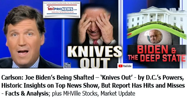 TuckerCarlsonJoeBidenBeingShaftedKnivesOutByDCpowersHistoricInsightsTopNewsShowButReportHasHitsMissesFactsAnalysisPlusMHVilleStocksMarketUpdateMHProNews