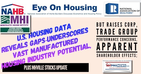 USHousingDataRevealsGaps-VastManufacturedHousingIndustryPotentialButRaisesCorpTradeGroupPerformanceConcernsApparentShareholderEffectsPlusMHVilleStocksUpdateNAHB-MHI-NAR-Logos-MHProNews